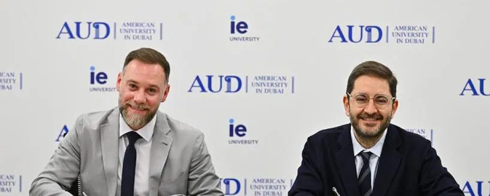 American University In Dubai And IE University Announce Strategic Partnership For Global BBA Program